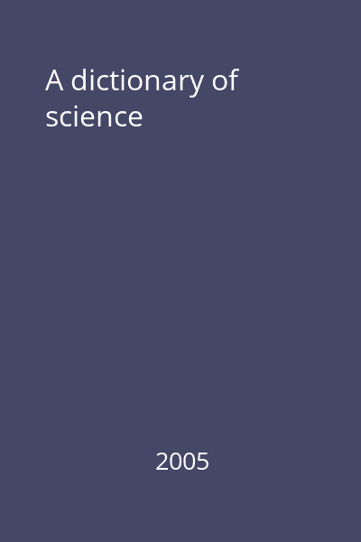A dictionary of science