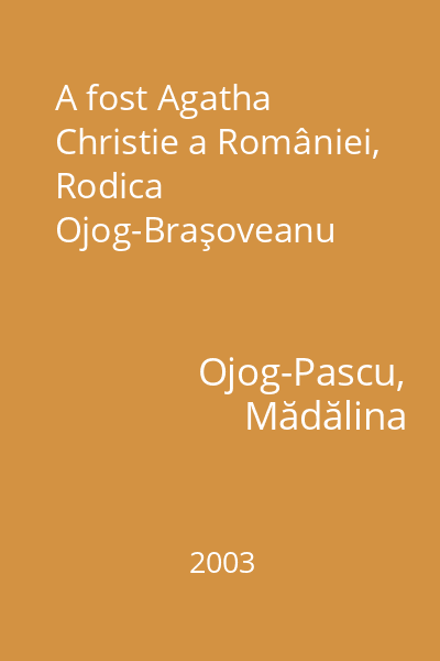 A fost Agatha Christie a României, Rodica Ojog-Braşoveanu