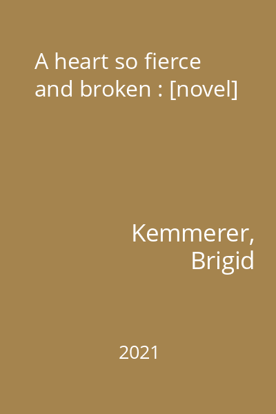 A heart so fierce and broken : [novel]