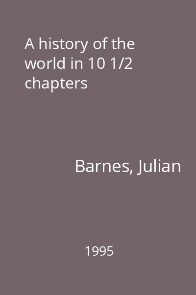 A history of the world in 10 1/2 chapters