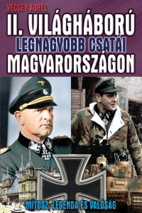 A II. világháború legnagyob csatái magyarországon