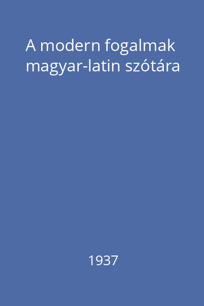 A modern fogalmak magyar-latin szótára