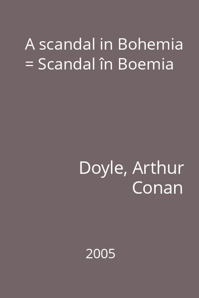 A scandal in Bohemia = Scandal în Boemia