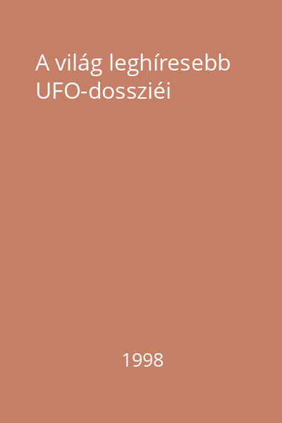 A világ leghíresebb UFO-dossziéi