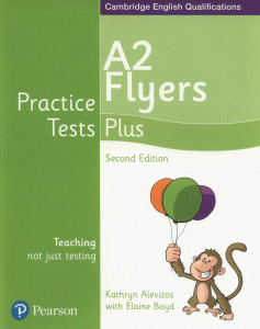 A2 flyers : practice tests plus