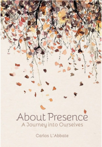 About presence : a journey into ourselves