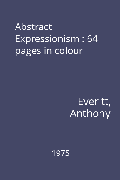 Abstract Expressionism : 64 pages in colour