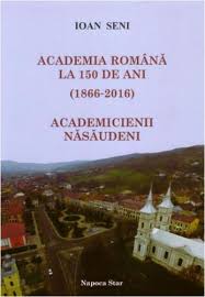 Academia Română la 150 de ani (1866-2016). Academicieni năsăudeni