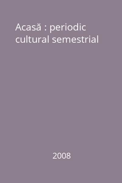 Acasă : periodic cultural semestrial