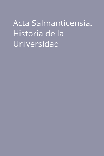 Acta Salmanticensia. Historia de la Universidad