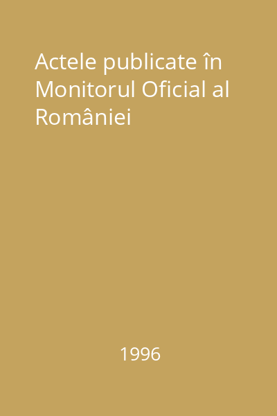 Actele publicate în Monitorul Oficial al României