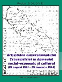 Activitatea Guvernământului Transnistriei în domeniul social-economic şi cultural (19 august 1941 - 29 ianuarie 1944)