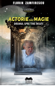 Actorie sau magie : drumul spre tine însuţi