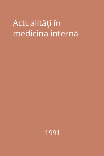 Actualităţi în medicina internă