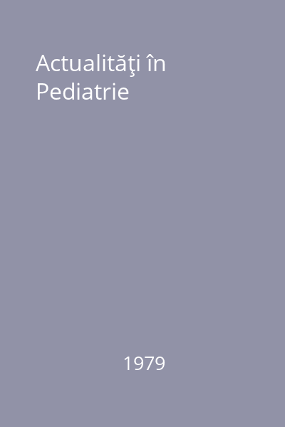 Actualităţi în Pediatrie
