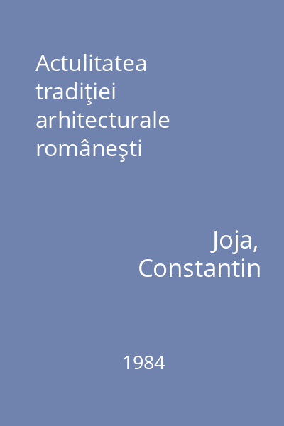 Actulitatea tradiţiei arhitecturale româneşti