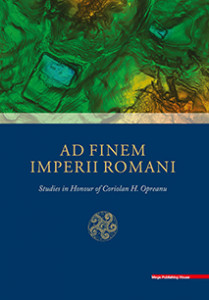 Ad finem Imperii Romani : studies in honour of Coriolan H. Opreanu
