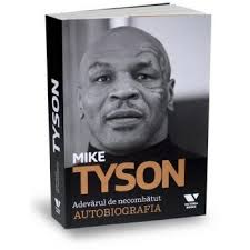 Adevărul de necombătut : autobiografia [lui Mike Tyson]