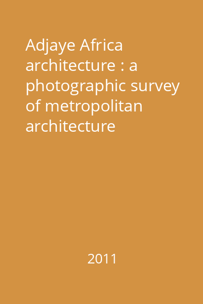 Adjaye Africa architecture : a photographic survey of metropolitan architecture