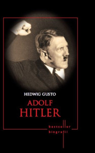 Adolf Hitler : chipul răului în istoria omenirii