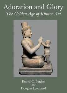 Adoration and glory : the Golden Age of Khmer Art