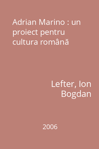 Adrian Marino : un proiect pentru cultura română