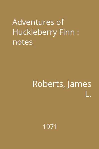 Adventures of Huckleberry Finn : notes