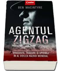 Agentul Zigzag : dragoste, trădare şi spionaj în al Doilea Război Mondial