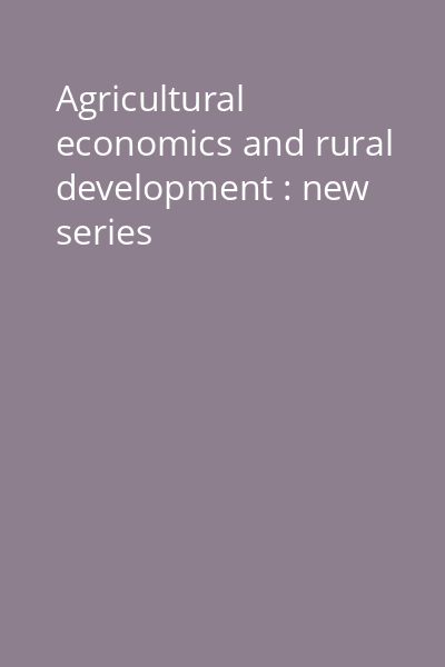 Agricultural economics and rural development : new series