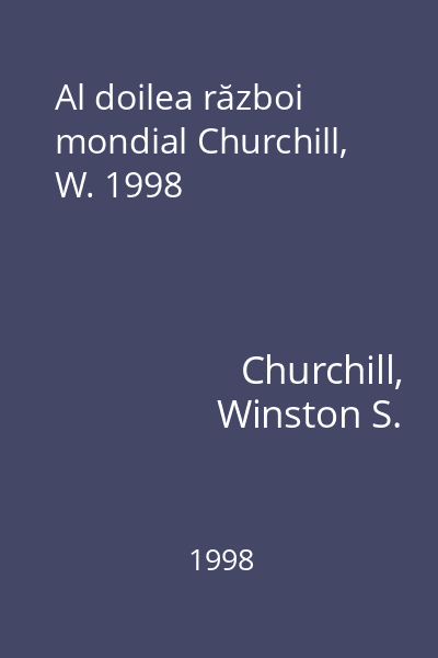 Al doilea război mondial Churchill, W. 1998