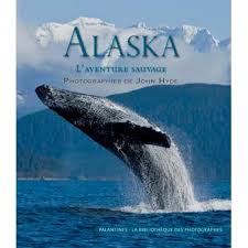 Alaska : l'aventure sauvage