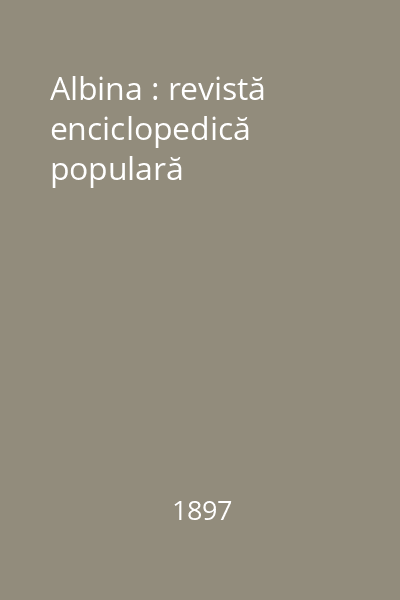 Albina : revistă enciclopedică populară