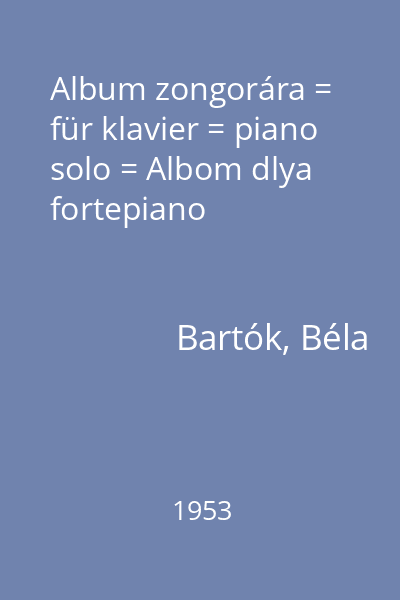 Album zongorára = für klavier = piano solo = Albom dlya fortepiano