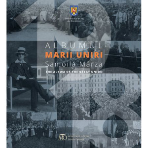 Albumul Marii Uniri = The album of the Great Union : 1918