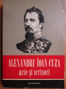 Alexandru Ioan Cuza : acte şi scrisori