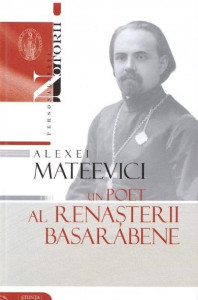 Alexei Mateevici : un poet al renaşterii basarabene