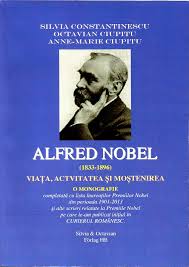 Alfred Nobel (1833-1896) : viaţa, activitatea şi moştenirea