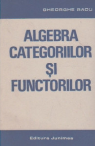 Algebra categoriilor și functorilor