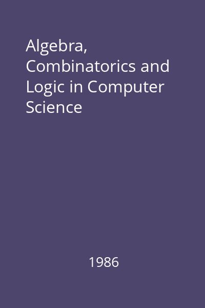 Algebra, Combinatorics and Logic in Computer Science