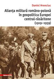 Alianţa militară româno-polonă în geopolitica Europei central-răsăritene : (1919-1939)