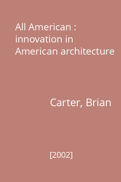 All American : innovation in American architecture