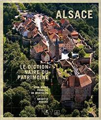 Alsace : le dictionnaire du patrimoine