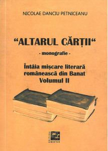 Altarul cărţii : întâia mişcare literară românească din Banat : Vol. 2