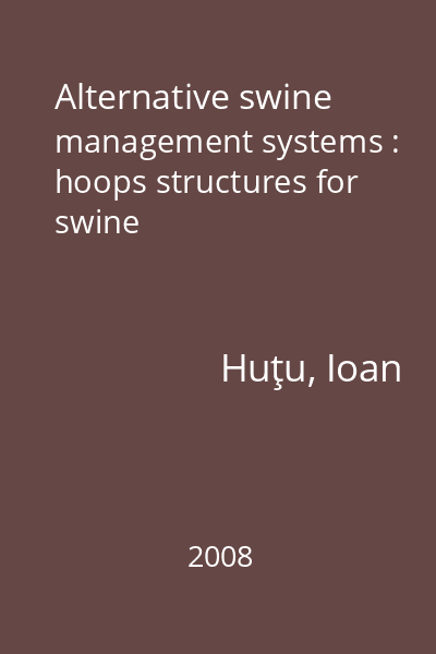 Alternative swine management systems : hoops structures for swine