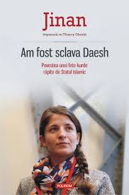 Am fost sclava Daesh : povestea unei fete kurde răpite de Statul Islamic