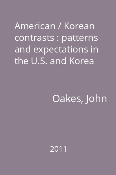American / Korean contrasts : patterns and expectations in the U.S. and Korea