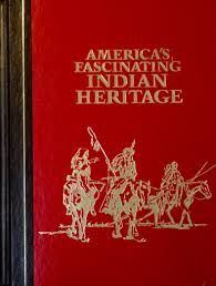 America's fascinating indian heritage : [the first Americans: their customs, art, history and how they lived]
