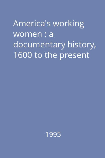 America's working women : a documentary history, 1600 to the present