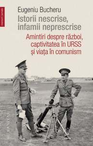 Amintiri despre război, captivitatea în URSS şi viaţa în comunism