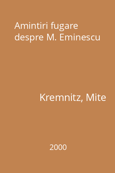 Amintiri fugare despre M. Eminescu
